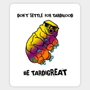 Be Tardigreat: Encouraging Tardigrade Water Bear including cringe puns Sticker